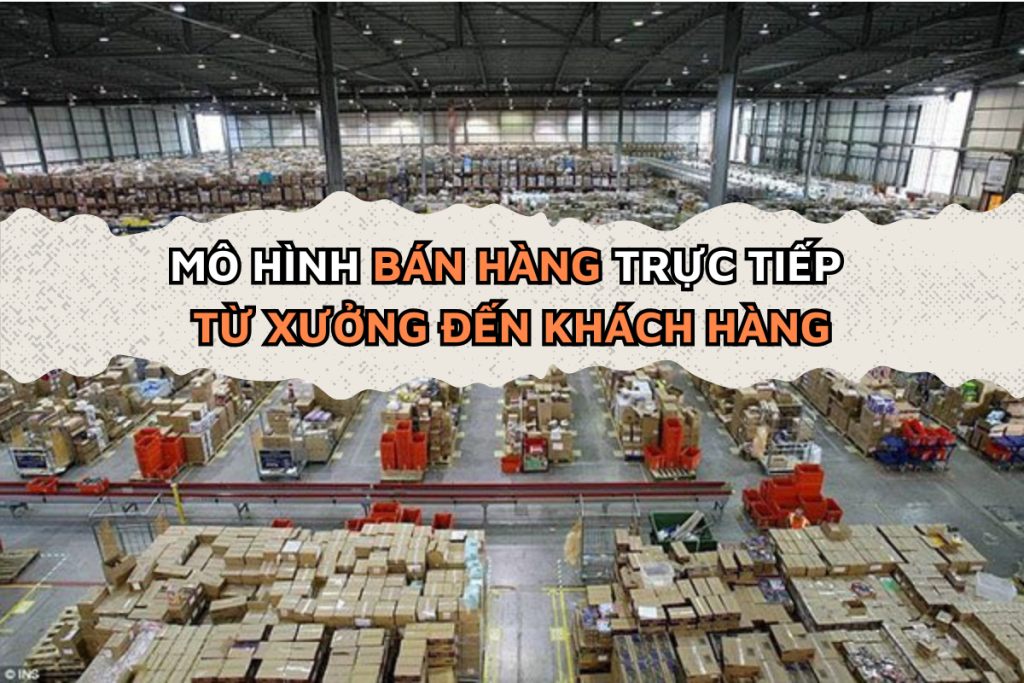 bán trực tiếp từ nhà xưởng